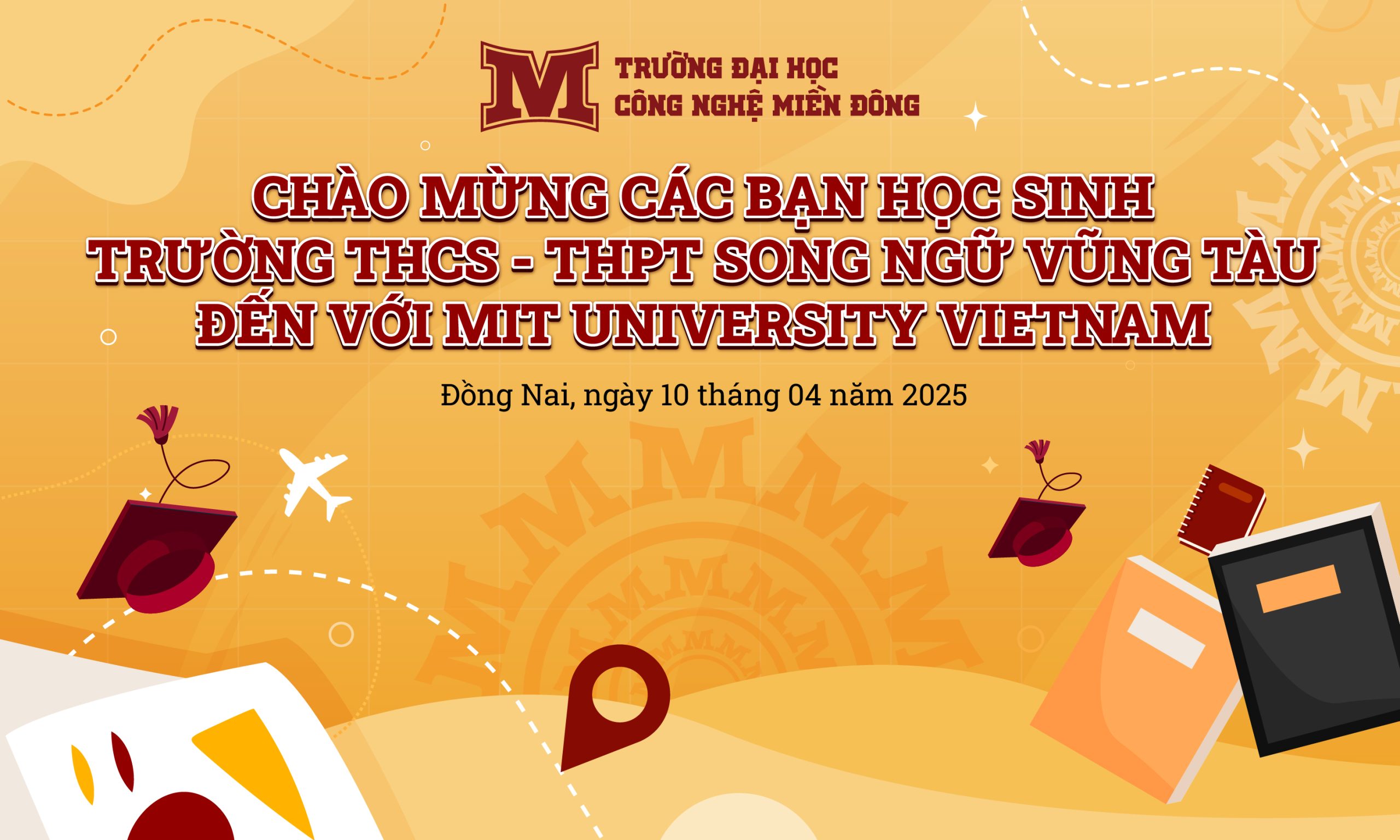 Chào mừng các bạn học sinh Trường THCS-THPT Song Ngữ Vũng Tàu đến tham quan Trường ĐH Công nghệ Miền Đông