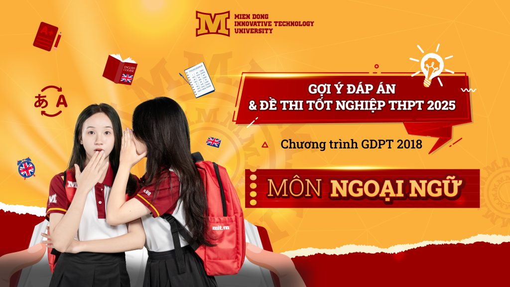 Đáp án và đề thi chính thức môn Ngoại ngữ kỳ thi Tốt nghiệp THPT năm 2025