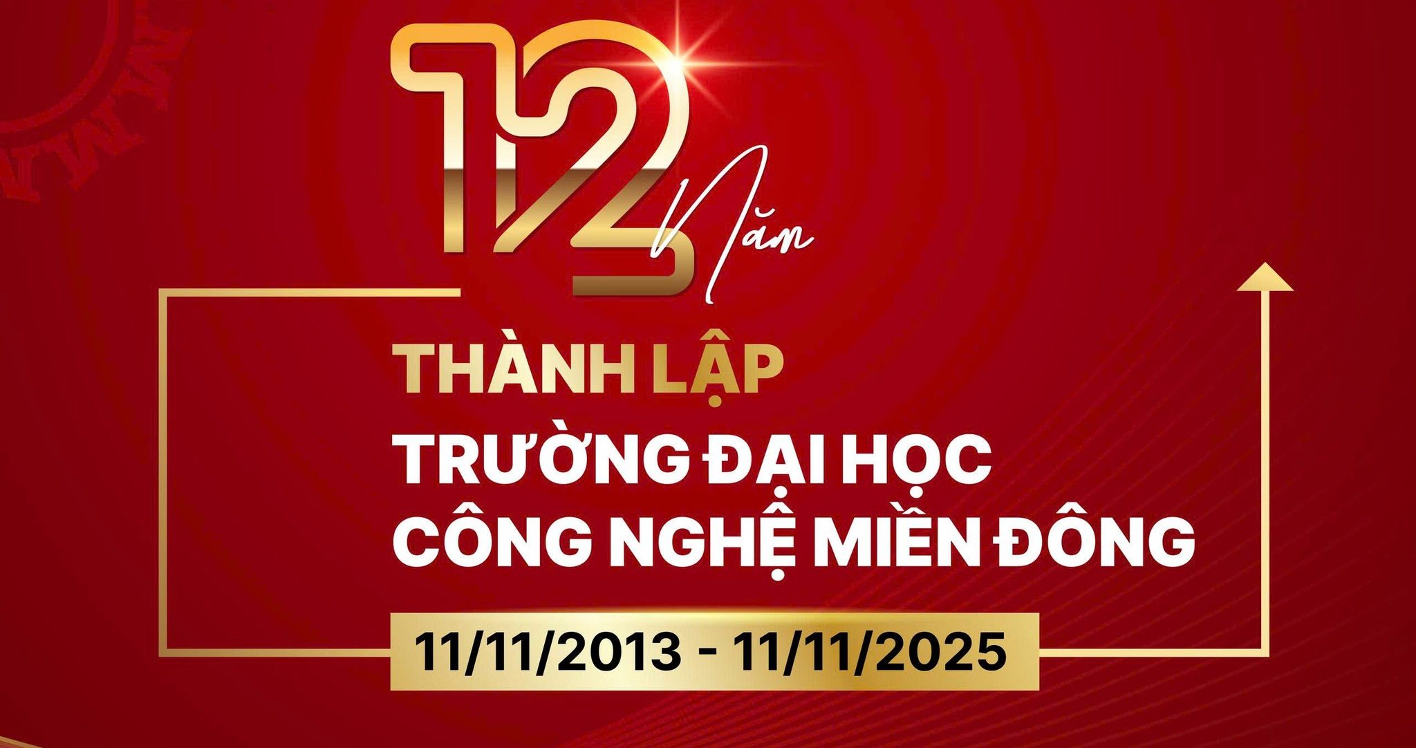 Trường Đại học Công nghệ Miền Đông kỷ niệm 12 năm thành lập (11/11/2013 – 11/11/2025)
