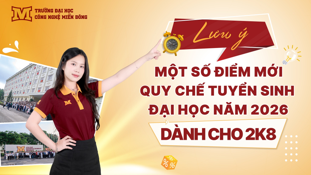Cùng MIT Uni. Điểm lại một số nội dung đáng chú ý trong Quy chế tuyển sinh Đại học năm 2026