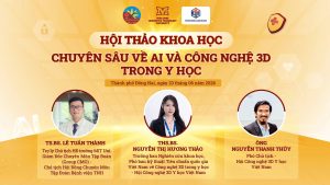 [QLKH-HTQT] HỘI THẢO KHOA HỌC CHUYÊN SÂU VỀ AI VÀ CÔNG NGHỆ 3D TRONG Y HỌC